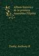Album histo?rico de la primera Asamblea Filipina, Anthony R. Tuohy 