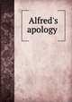 Alfred`s apology, [Withers, Philip], d. 1790. [from old catalog],Pre-1801 Imprint Collection (Library of Congress) DLC [from old catalog] 