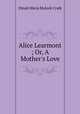 Alice Learmont ; Or, A Mother