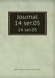 Journal. 14 ser.05, Bath and west and southern counties society 