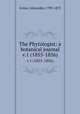 The Phytologist: a botanical journal. v.1 (1855-1856), Irvine, Alexander, 1793-1873 