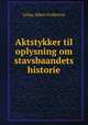 Aktstykker til oplysning om stavsbaandets historie, Julius Albert Fridericia 