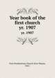 Year book of the first church. yr. 1907, First Presbyterian Church (Fort Wayne, Ind.) 