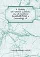 A History of Thomas Canfield and of Matthew Camfield: With a Genealogy of ., Frederick Alexander Canfield 