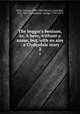 The beggar`s benison, or, A hero, without a name, but, with an aim : a Clydesdale story. 2, Mills, George, 1808-1881,Brown, Colin Rae, 1821-1897,Cruikshank, George, 1792-1878 