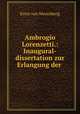 Ambrogio Lorenzetti. Ein Beitrag zur Geschichte der sienesischen Malerei im vierzehnten Jahrhundert, Ernst von Meyenburg 