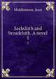 Sackcloth and broadcloth. A novel. 1, Middlemass, Jean 
