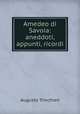 Amedeo di Savoia: aneddoti, appunti, ricordi, Augusto Trinchieri 