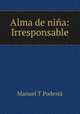 Alma de nina: Irresponsable, Manuel T. Podesta 