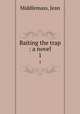 Baiting the trap : a novel. 1, Middlemass, Jean 