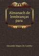 Almanach de lembrancas para ., Alexandre Magno de Castilho 