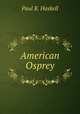 American Osprey, Paul B. Haskell 