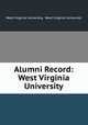 Alumni Record: West Virginia University, West Virginia University, West Virginia University 