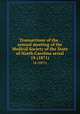 Transactions of the . annual meeting of the Medical Society of the State of North Carolina serial. 18 (1871), Medical Society of the State of North Carolina. Meeting,Benson Reid Wilcox Rare Book Endowment 