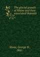 The glacial gravels of Maine and their associated deposits, Stone, George H., 1841- 