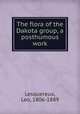 The flora of the Dakota group, a posthumous work, Lesquereux, Leo, 1806-1889 