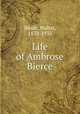 Life of Ambrose Bierce, Neale, Walter, 1873-1933 