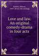 Love and law. An original comedy-drama in four acts, Nobles, Milton, 1847- [from old catalog] 