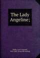 The Lady Angeline;, Noble, Louis Legrand, 1813-1882. [from old catalog] 