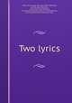 Two lyrics, Tabb, John B. (John Banister), 1845-1909,Tabb, John B. (John Banister), 1845-1909. Dusk,Hapgood, Theodore B. (Theodore Brown), b. 1871,Whitten, Emilie Marthecia,Heintzemann Press 