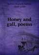 Honey and gall, poems, Saltus, Francis Saltus, 1849-1889 