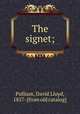 The signet;, Pulliam, David Lloyd, 1857- [from old catalog] 