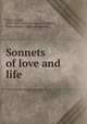 Sonnets of love and life, Well, Edward, 1862-1908. [from old catalog],Bedford, Henry Edward. [from old catalog] 