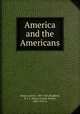 America and the Americans, Murat, Achille, 1801-1847,Bradfield, H. J. S. (Henry Joseph Steele), 1805-1852, tr 