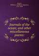 Journals of the ocean; and other miscellaneous poems:, Weaver, William A. (William Augustus), 1797-1846 