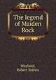 The legend of Maiden Rock, Wayland, Robert Sidney 