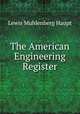 The American Engineering Register, Lewis Muhlenberg Haupt 