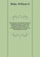 The American encyclopedia of history, biography and travel : comprising ancient and modern history ; the biography of the eminent men of Europe and America, and the lives of distinguished travelers, William O. Blake 