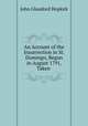 An Account of the Insurrection in St. Domingo, Begun in August 1791, Taken ., John Glassford Hopkirk 