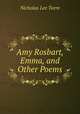 Amy Rosbart, Emma, and Other Poems, Nicholas Lee Torre 