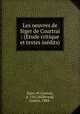 Les oeuvres de Siger de Courtrai : (Etude critique et textes inedits), Siger, of Courtrai, d. 1341,Wallerand, Gaston, 1884- 
