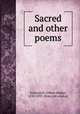 Sacred and other poems, Saltonstall, Gilbert Dudley, 1830-1895. [from old catalog] 
