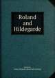 Roland and Hildegarde, Stewart, James Monroe. [from old catalog] 