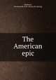 The American epic, [Welburn, Drummond] 1818- [from old catalog] 