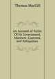 An Account of Tunis: Of Its Government, Manners, Customs, and Antiquities ., Thomas MacGill 