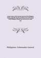 Annual report of the Governor General of the Philippine Islands : message from the President of the United States transmitting the annual report of the Governor General of the Philippine Islands . for the fiscal year ended . 1932, Philippines. Gobernador-General 