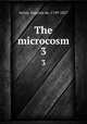 The microcosm. 3, Acton, Eugenia de, 1749-1827 