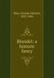 Blondel: a historic fancy, Rice, George Edward, 1822-1861 