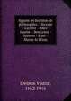 Figures et doctrine de philosophes : Socrate - Lucrece - Marc-Aurele - Descartes - Spinoza - Kant - Maine de Biran, Delbos, Victor, 1862-1916 
