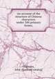 An account of the structure of Chinese characters under 300 primary forms;, Chalmers, John. [from old catalog] 