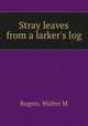 Stray leaves from a larker