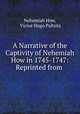 A Narrative of the Captivity of Nehemiah How in 1745-1747: Reprinted from ., Nehemiah How, Victor Hugo Paltsits 