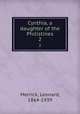 Cynthia, a daughter of the Philistines. 2, Merrick, Leonard, 1864-1939 