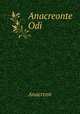 Anacreonte Odi, Anacreon 