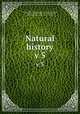 Natural history. v 5, British National Antarctic Expedition (1901-1904),Fletcher, L. (Lazarus), 1854-1921,Bell, F. J. (Francis Jeffrey), 1855-1924,British Museum (Natural History) 
