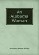 An Alabama Woman, Annabel Barker White 